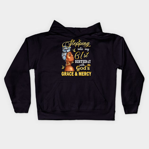 Stepping Into My 61st Birthday With God's Grace & Mercy Bday Kids Hoodie by MaxACarter